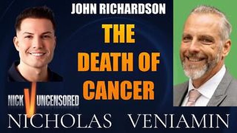 John Richardson Discusses The Death Of Cancer with Nicholas Veniamin