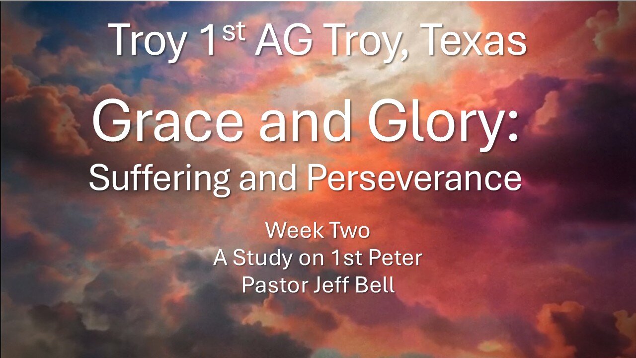“Grace and Glory: Suffering and Perseverance” by Pastor Jeff Bell