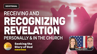 Receiving & Recognizing Revelation Personally & in the Church - Tiffany Root & Kirk VandeGuchte