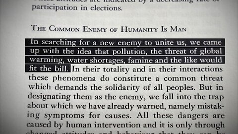 Club of Rome 1991 - For a new enemy, global warming (climate change) would fit the bill.