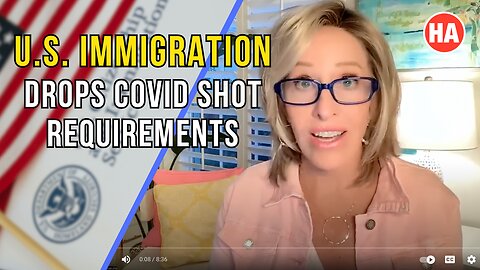 US IMMIGRATION DROPS COVID SHOT REQUIREMENTS