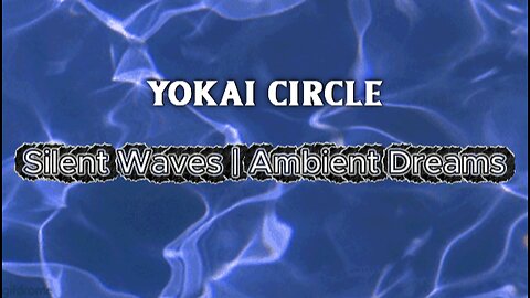 Silent Waves | Ambient Dreams