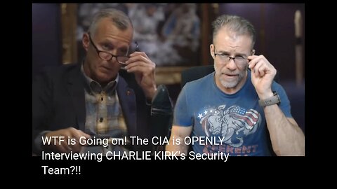 WTF is Going on! The CIA is OPENLY Interviewing CHARLIE KIRK's- Security Team?!!