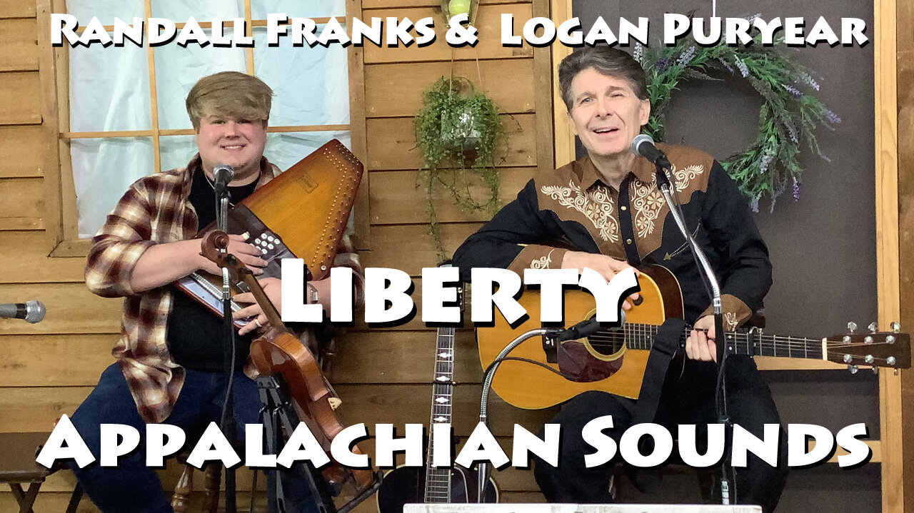Liberty - Randall Franks & Logan Puryear - Appalachian Sounds
