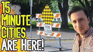 WARNING: 15 MINUTE CITIES ARE HERE! - The Agenda Hidden In Plain Sight! - From Oxford To Kelowna