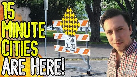 WARNING: 15 MINUTE CITIES ARE HERE! - The Agenda Hidden In Plain Sight! - From Oxford To Kelowna