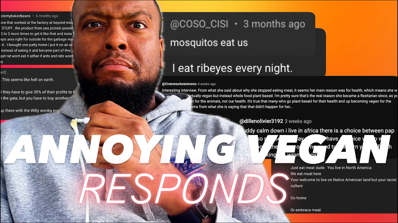 Annoying Vegan Responds To Your Comments