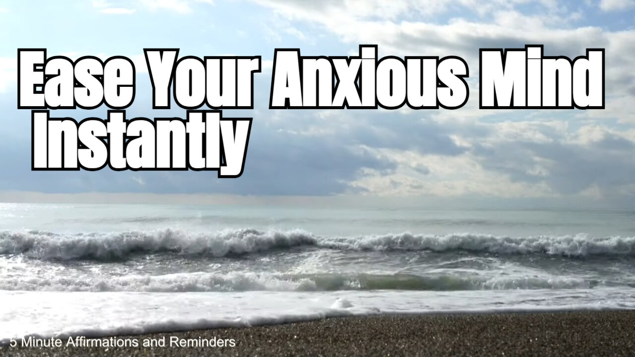 9 Affirmations to Ease An Anxious Mind