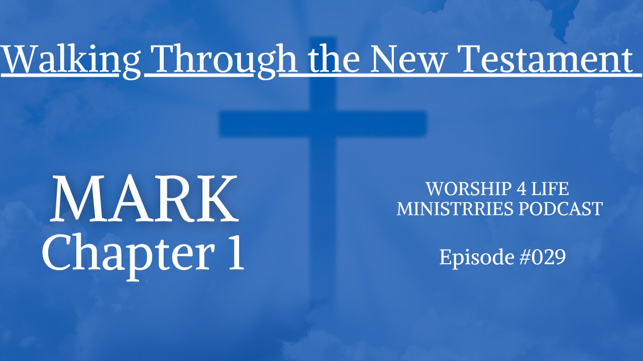 Walking Through the New Testament: Mark Chapter 1