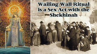 Ritual performed at the Waling Wall is rooted in the Kabbalah & Zohar: Sex Act with Shekhinah ✡