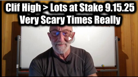 CLIFF HIGH - 9.15.25 - Very Scary Times Really > Lots at Stake
