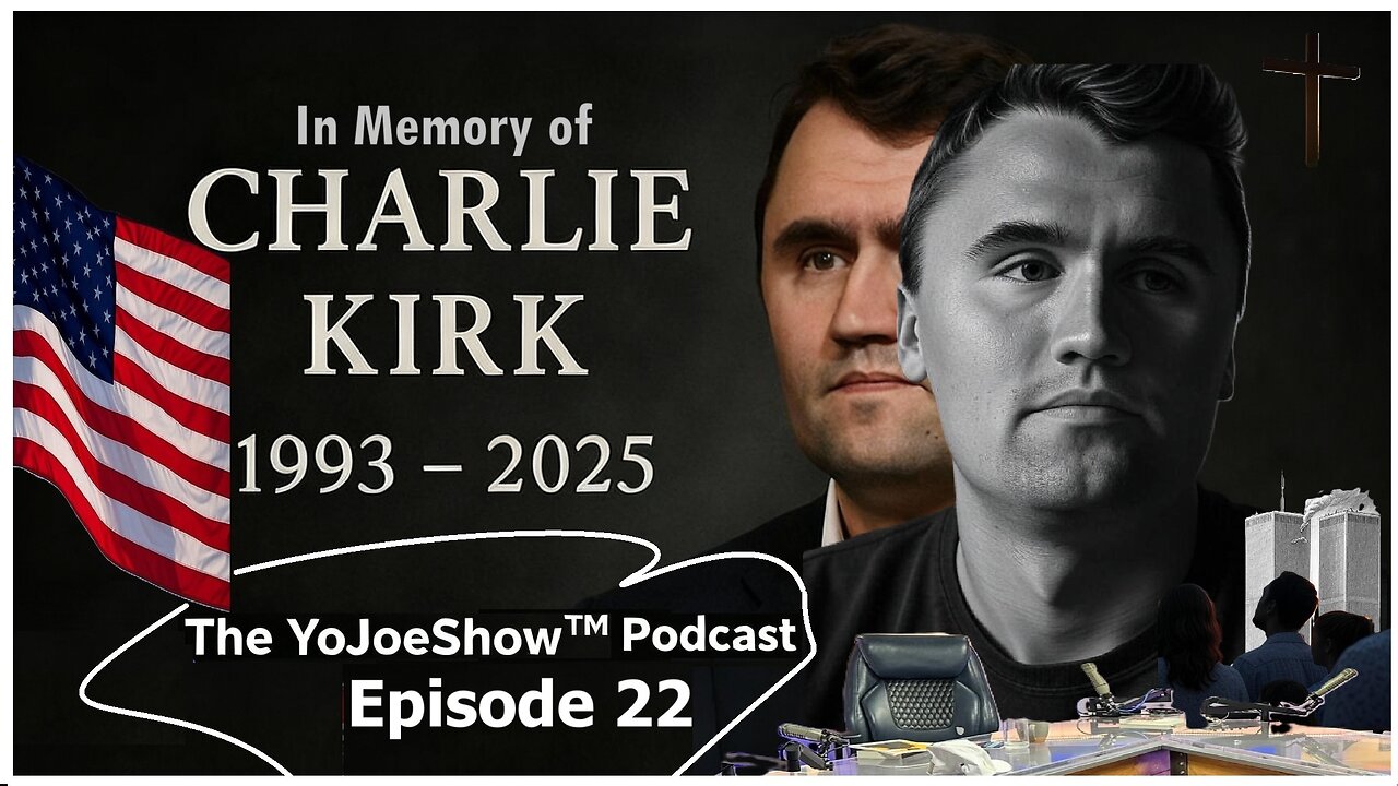The YoJoeShow Podcast🎙️E22: Charlie Kirk: Free Speech, Freedom of Faith & America’s Future