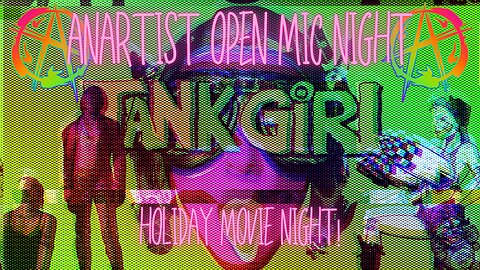 Anartist Open Mic Night 05/25/2025 Tank Girl Movie Night