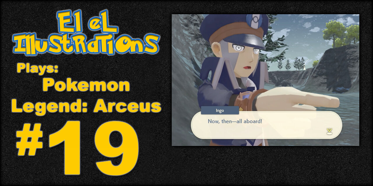 El El Plays Pokémon Legends: Arceus Episode 19: All Aboard
