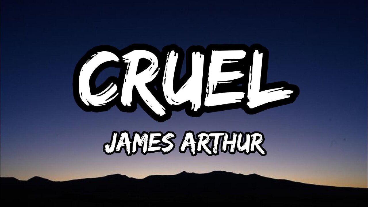 James Arthur - Cruel (lyrics)