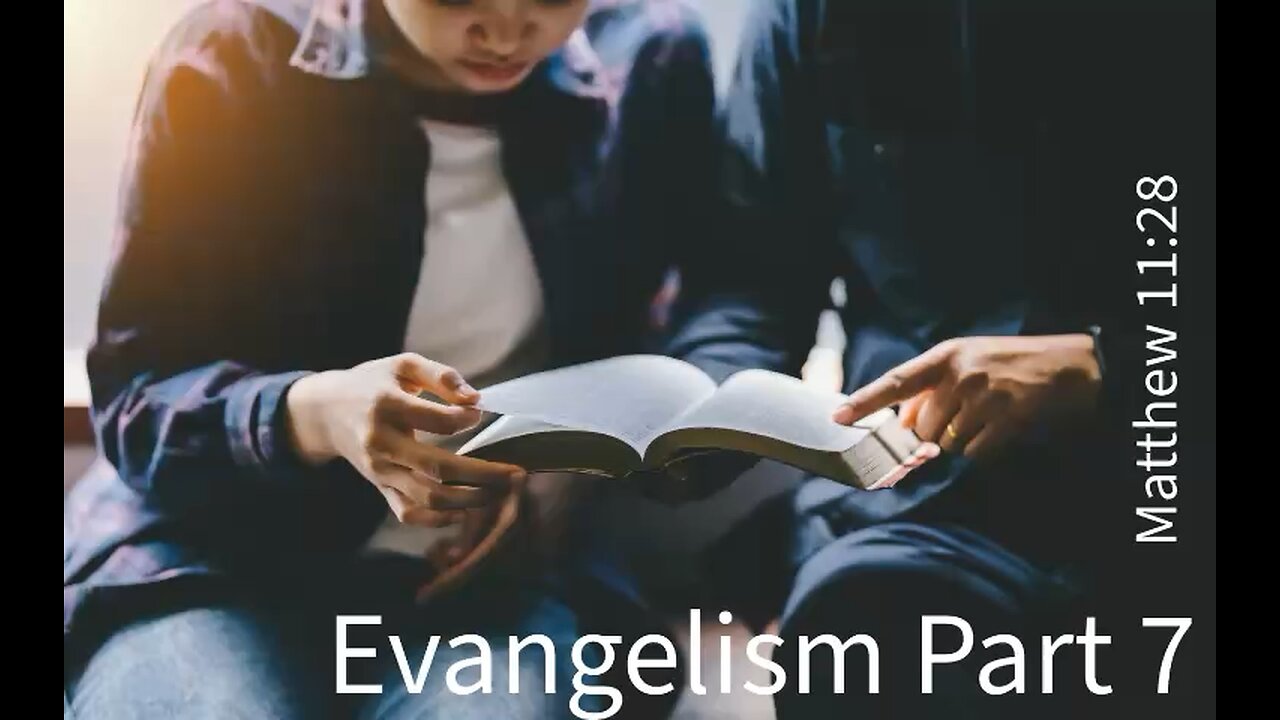 Evangelism Part 7