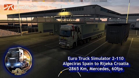 Euro Truck Simulator 2-110, Algeciras Spain to Rijeka Croatia, 2865 Km, Mercedes, 60fps