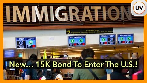 BREAKING: $15,000 Bond Soon Required to Enter U.S. — New Immigration Rules Coming! | on UVueTV