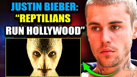 Justin Bieber: "Shapeshifting Reptilians Control Hollywood and Harvest Our Energy"