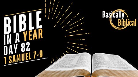 Day 82: REPENTANCE, Leadership, and Change in 1 Samuel 7-9 | Bible In A Year (CSB)