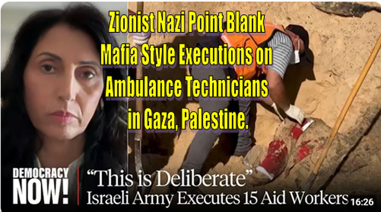 "Point-Blank" Systematic Executions: Israeli Soldiers Execute 15 Gaza Medics