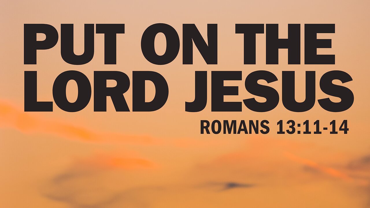 Put on the Lord Jesus