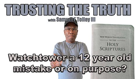 Watchtower 12 year old mistake or on Purpose?
