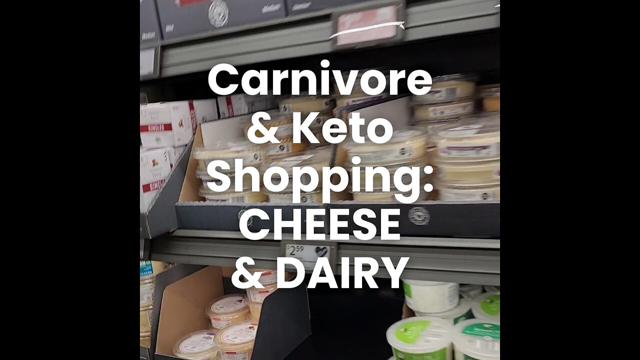 Carnivore and Keto Shopping Cheese and Dairy