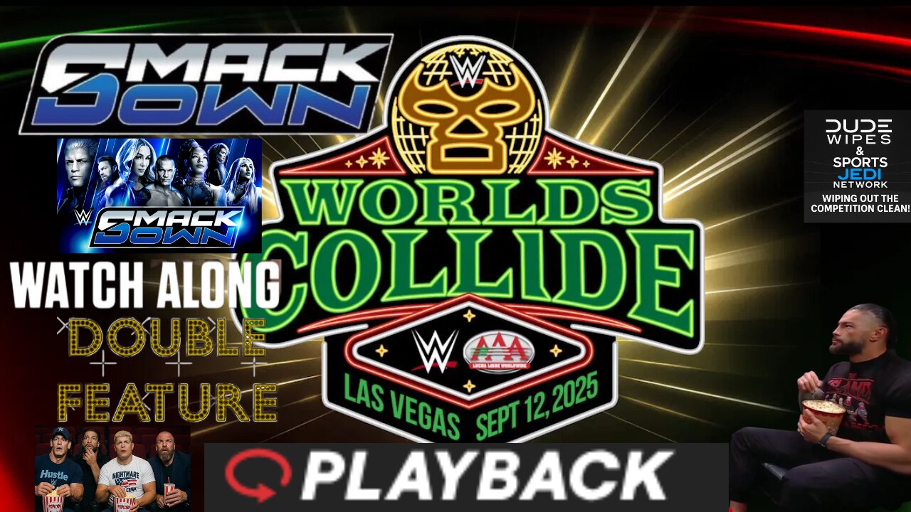 DOUBLE FEATURE Watch-Along: WWE SmackDown LIVE + Triple AAA Worlds Collide |