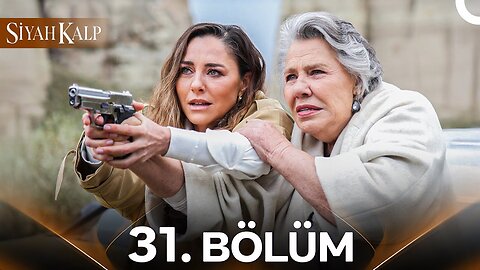 Siyah Kalp – Capitulo 31