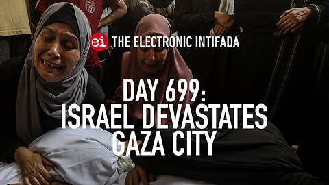 Breaking news and analysis on day 699 of the Gaza genocide | The Electronic Intifada