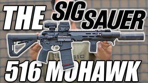 The New & Improved SIG SAUER 516-Mohawk