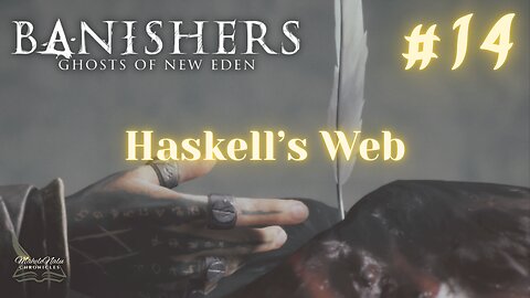 Banishers, Ep14: Haskell’s Web
