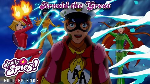 FULL EPISODE - Totally Spies Season 4 - Episode 9: Arnold the Great HD