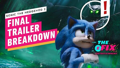 Sonic The Hedgehog 2 Final Trailer Breakdown - IGN The Fix - Entertainment