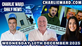 CHARLIE WARD DAILY NEWS WITH CHARLIE WARD & PAUL BROOKER WEDNESDAY 10TH DECEMBER 2025