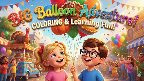Parade Pals Have a BIG Balloon Adventure | Festive COLORING & Learning Fun!