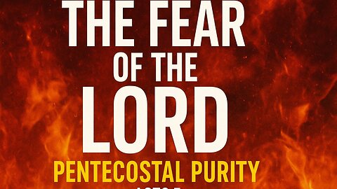 🔥 The Fear of the Lord: Purity in the Pentecostal Community
