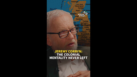 JEREMY CORBYN: THE COLONIAL MENTALITY NEVER LEFT