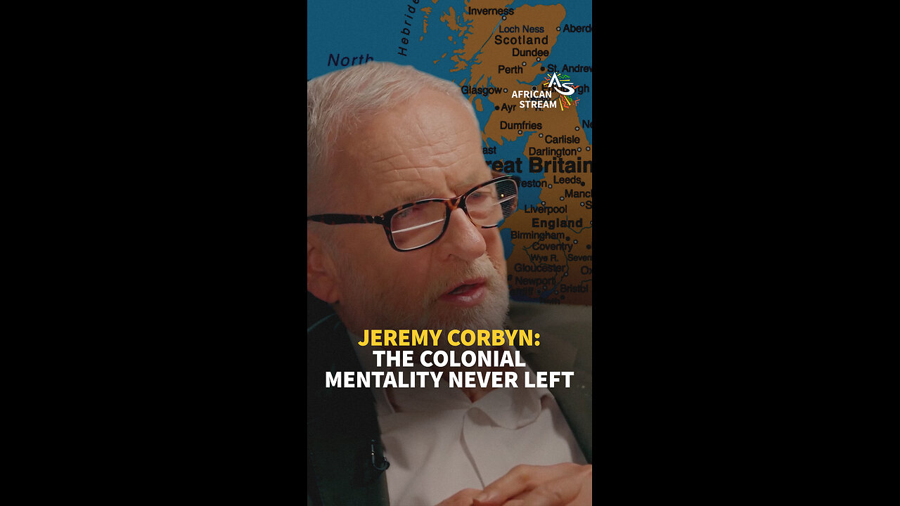 JEREMY CORBYN: THE COLONIAL MENTALITY NEVER LEFT