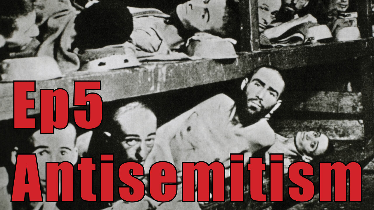 Ep 5 = Antisemitism