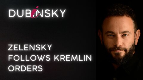 Zelensky Follows Kremlin’s Orders. Globalists Panic