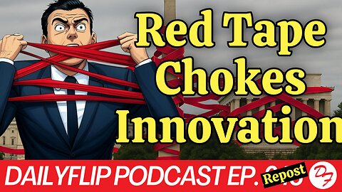 Regulations, But Better? - DailyFlip Podcast Repost - 4/9/25