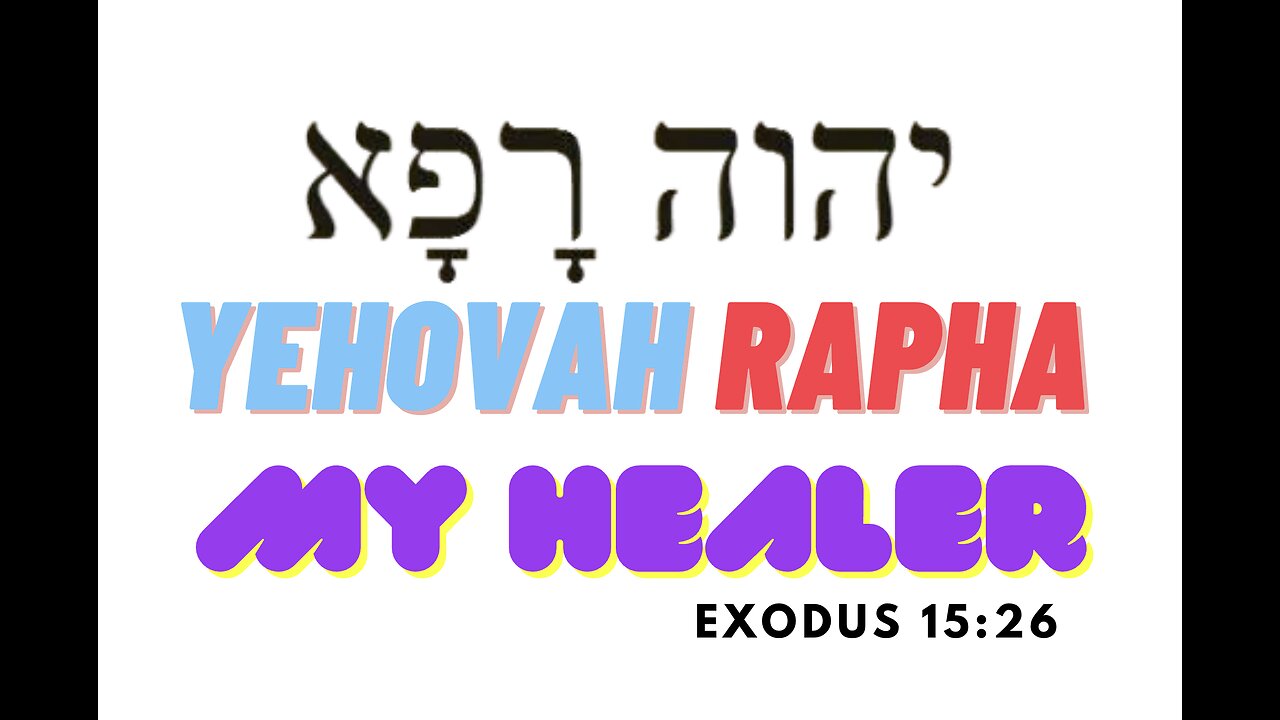 Yehovah Rapha - My healer