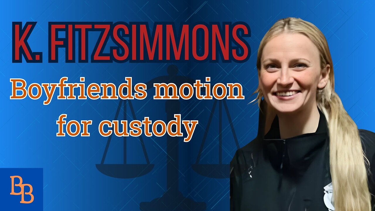 K. Fitzsimmons, Boyfriends motion for custody