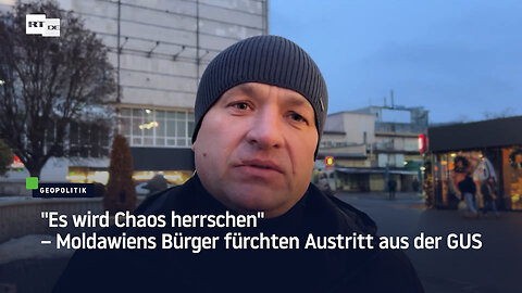 "Es wird Chaos herrschen" –Moldawiens Bürger fürchten Austritt aus der GUS