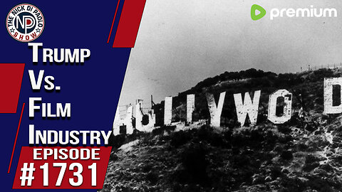 Trump Vs. Film Industry | Nick Di Paolo Show #1731