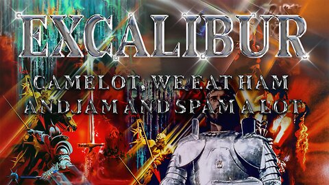 Excalibur - Camelot, We Eat Ham And Jam And Spam A Lot