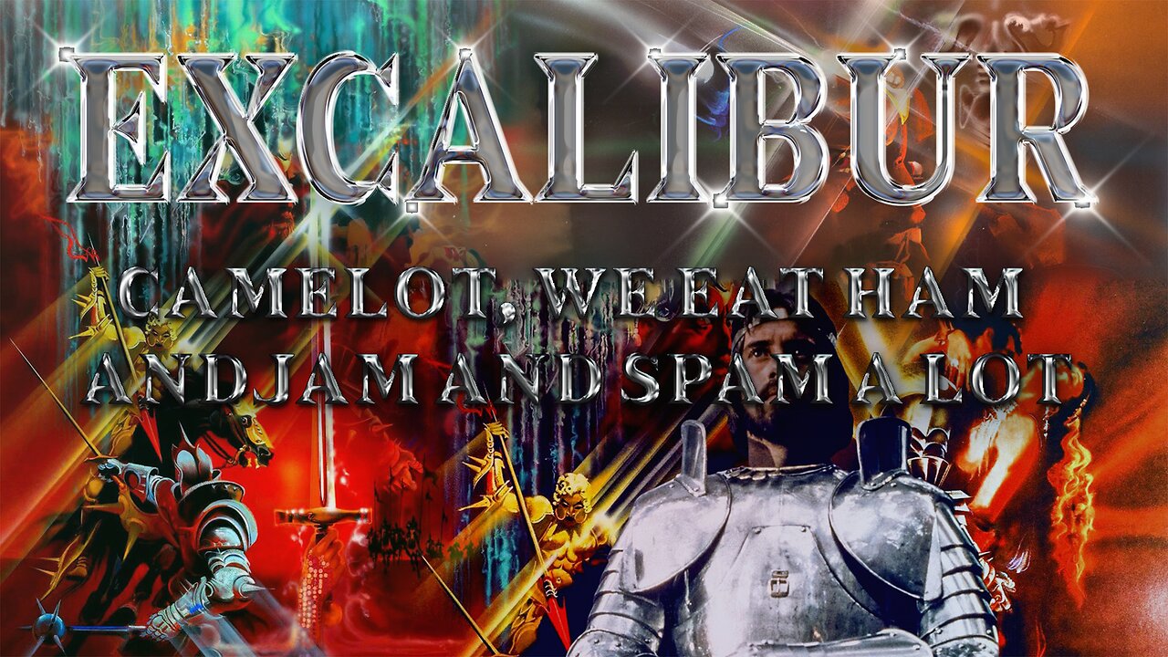 Excalibur - Camelot, We Eat Ham And Jam And Spam A Lot