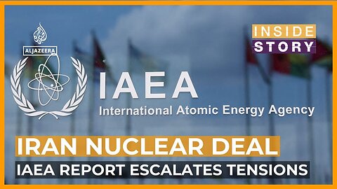 Does damning IAEA report mark end of an Iran nuclear deal_ _ Inside Story